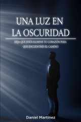 Una luz en la oscuridad: Deja que Jesús ilumine tu corazón para que encuentres el camino (Spanish Edition) cover image