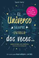 El universo siempre entrega dos veces - Manifestar con energía según la Ley de la Atracción cover image