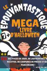 Le Méga Livre d’Halloween Épouvantastique: Super pack d’Halloween : colorie tes monstres, crée tes propres costumes, découpe des marque-pages, ... et des activités à faire en famill cover image
