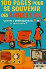 100 pages pour se souvenir des Années 60: Un livre à offrir pour dire : tu te souviens ? (French Edition) cover image