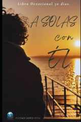A Solas Con El: Devocional de 30 días (Spanish Edition) cover image