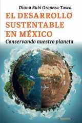 El desarrollo sustentable en México: Conservando nuestro planeta (Spanish Edition) cover image