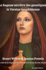 La Sagesse Secrète des Gnostiques - La version Magdaléenne cover image