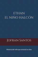 Ethan El Niño Halcón Historia del niño que alcanzo la cima cover image