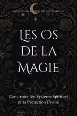 Les Os de la Magie - Construire ton Système Spirituel et ta Protection Divine cover image