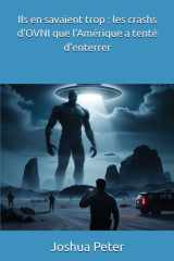 Ils en savaient trop - les crashs d'OVNI que l'Amérique a tenté d'enterrer cover image