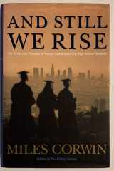 And Still We Rise The Trials and Triumphs of Twelve Gifted Inner-city High School Students cover image