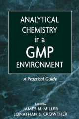 Analytical Chemistry in a GMP Environment: A Practical Guide cover image
