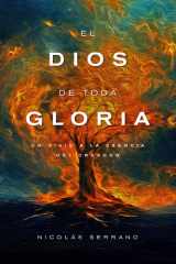El Dios de Toda Gloria Un Viaje a la Esencia del Creador cover image