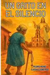 UN GRITO EN EL SILENCIO (Spanish Edition) cover image