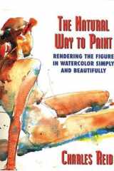 The Natural Way to Paint Rendering the Figure in Watercolor Simply and Beautifully cover image