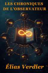 Les Chroniques de l'Observateur - Décodez les Symboles de Votre Vie et Découvrez Qui Vous Êtes Vraiment - Expérience Interactive de Transformation cover image