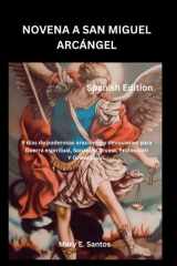 Novena a San Miguel Arcángel - 9 días de poderosas oraciones y devociones para Guerra espiritual, Sanación Divina, Protección Y Orientación. cover image