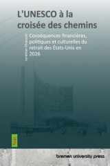L'UNESCO à la croisée des chemins - Conséquences financières, politiques et culturelles du retrait des États-Unis en 2026 cover image