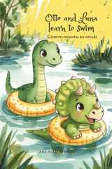 Otto and Luna learn to swim [Otto y Luna aprenden a nadar]. Cuento infantil en inglés para 4,5,6 años. Trata miedos e inseguridades. Con páginas de vocabulario y recomendaciones para papás y mamás. cover image