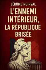 L'ennemi intérieur, la République brisée cover image