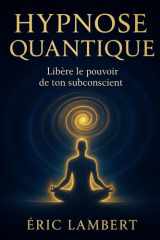 Hypnose Quantique - Libère le pouvoir de ton subconscient cover image
