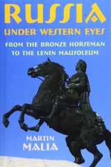 Russia under Western Eyes From the Bronze Horseman to the Lenin Mausoleum cover image