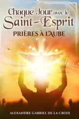 Chaque Jour avec le Saint-Esprit - Prières à l'Aube cover image