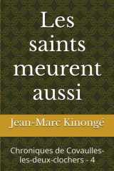 Les saints meurent aussi - Chroniques de Covaulles-les-deux-clochers - 4 cover image