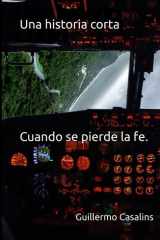 Una historia corta: Cuando se pierde la fe (Spanish Edition) cover image