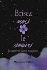 Brisez-moi le coeur - Je saurai quoi faire de ma tristesse cover image