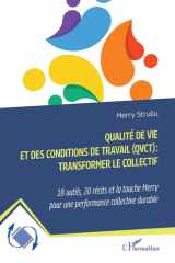 Qualité de vie et des conditions de travail (QVCT) : transformer le collectif - 18 outils, 20 récits et la touche Merry pour une performance collective durable cover image