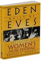 Eden Built by Eves: The Culture of Women's Music Festivals cover image