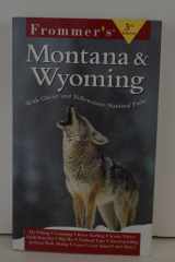 Frommer's Montana and Wyoming With Glacier and Yellowstone National Parks cover image