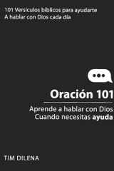 Oración 101 Aprende a Hablar con Dios Cuando Necesites Ayuda cover image