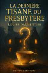 La Dernière Tisane du Presbytère - cosy mystery à Saint-Rémi-des-Bois entre tisane au thym et lettres scellées quand une postière affronte la colère du village cover image