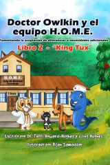 Doctor Owlkin y el Equipo H.O.M.E. Libro 2 - King Tux: Fomentando la Aceptación de Diferencias o Necesidades Adicionales (Doctor Owlkin and The H.O.M.E. Team 2nd edition) (Spanish Edition) cover image