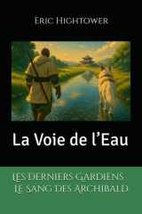 Les Derniers Gardiens - Le Sang Des Archibald - La Voie de l'Eau cover image