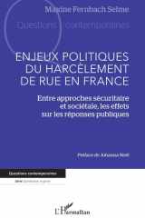 Enjeux politiques du harcèlement de rue en France - Entre approches sécuritaire et sociétale, les effets sur les réponses publiques cover image