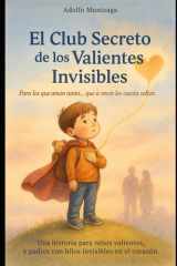 El Club Secreto de los Valientes Invisibles cover image