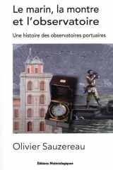 Le marin, la montre et l’observatoire - Une histoire des observatoires portuaires cover image