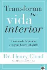 Transforma Tu Vida Interior- Changes That Heal Comprende Tu Pasado y Crea un Futuro Saludable cover image