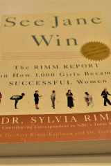 See Jane Win: The Rimm Report on How 1,000 Girls Became Successful Women cover image