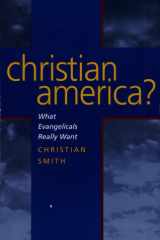 Christian America? What Evangelicals Really Want cover image