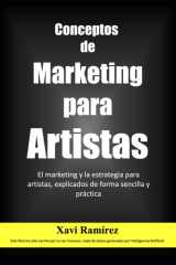 Conceptos de Marketing para Artistas: El marketing y la estrategia para artistas, explicados de forma sencilla y práctica (Spanish Edition) cover image