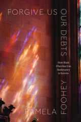 Forgive Us Our Debts: How Black Churches Use Bankruptcy to Survive (Class 200: New Studies in Religion) cover image