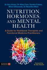 Nutrition, Hormones, and Mental Health: A Guide for Nutritional Therapists and Functional Medicine Practitioners cover image