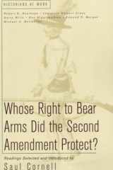 Whose Right to Bear Arms Did the Second Amendment Protect? cover image