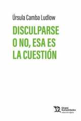 Disculparse o no, esa es la cuestión cover image