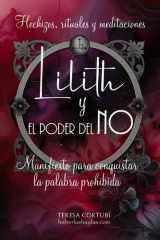 Lilith y el poder del NO - Manifiesto para conquistar la palabra prohibida - Rituales, Hechizos, Meditaciones y Afirmaciones para recuperar tu poder cover image