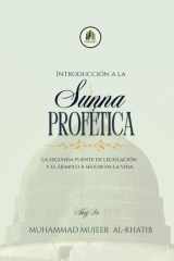 Introducción a la Sunna Profética: La segunda fuente de legislación, y el modelo a seguir en la vida (Spanish Edition) cover image
