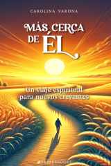 Más cerca de Él: Un viaje espiritual para nuevos creyentes (Spanish Edition) cover image