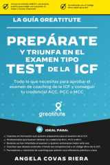 Prepárate y triunfa en el examen tipo test de la ICF: Domina las claves del coaching según la ICF, supera el test y consigue tu credencial ACC, PCC o MCC (Spanish Edition) cover image