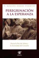Peregrinación a la esperanza: Hacia la paz del alma y la serenidad del corazón. (Spanish Edition) cover image