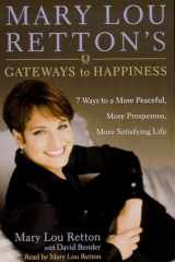 Mary Lou Retton's Gateways To Happiness : 7 Ways to a More Peaceful, More Prosperous, More Satisfying Life cover image
